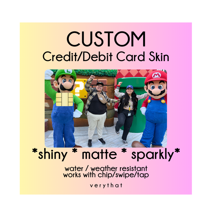 CUSTOM Credit  / Debit Card Skin